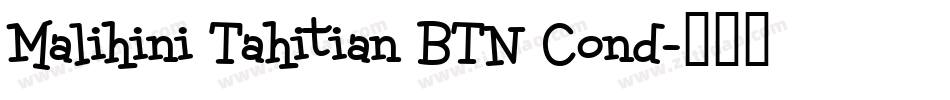 Malihini Tahitian BTN Cond字体转换